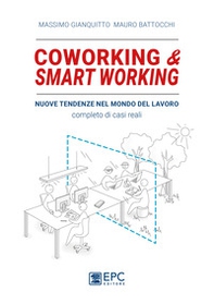 Coworking & smart working. Nuove tendenze nel modo di lavorare. Completo di casi reali - Librerie.coop