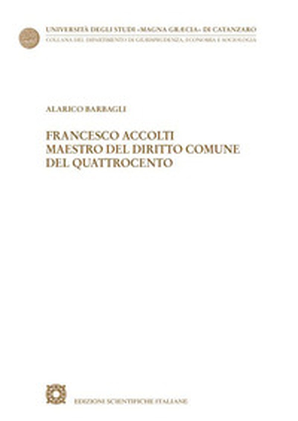 Francesco Accolti maestro del diritto comune del Quattrocento - Librerie.coop Francesco Accolti maestro del diritto comune del Quattrocento - Librerie.coop