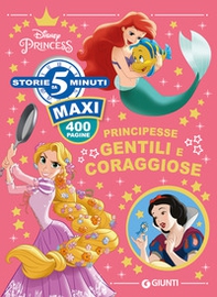 Principesse gentili e coraggiose - Librerie.coop Principesse gentili e coraggiose - Librerie.coop