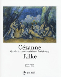 Cezanne Rilke. Quadri da un'esposizione. Parigi 1907 - Librerie.coop