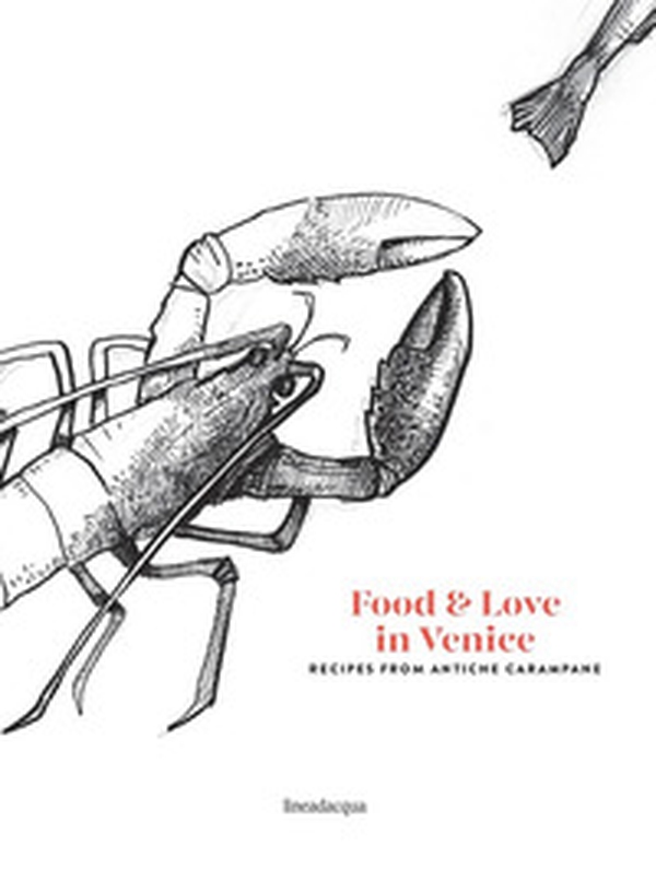 Food & love in Venice. Recipes from antiche carampane - Librerie.coop