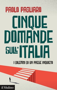 Cinque domande sull'Italia. I dilemmi di un paese inquieto - Librerie.coop Cinque domande sull'Italia. I dilemmi di un paese inquieto - Librerie.coop