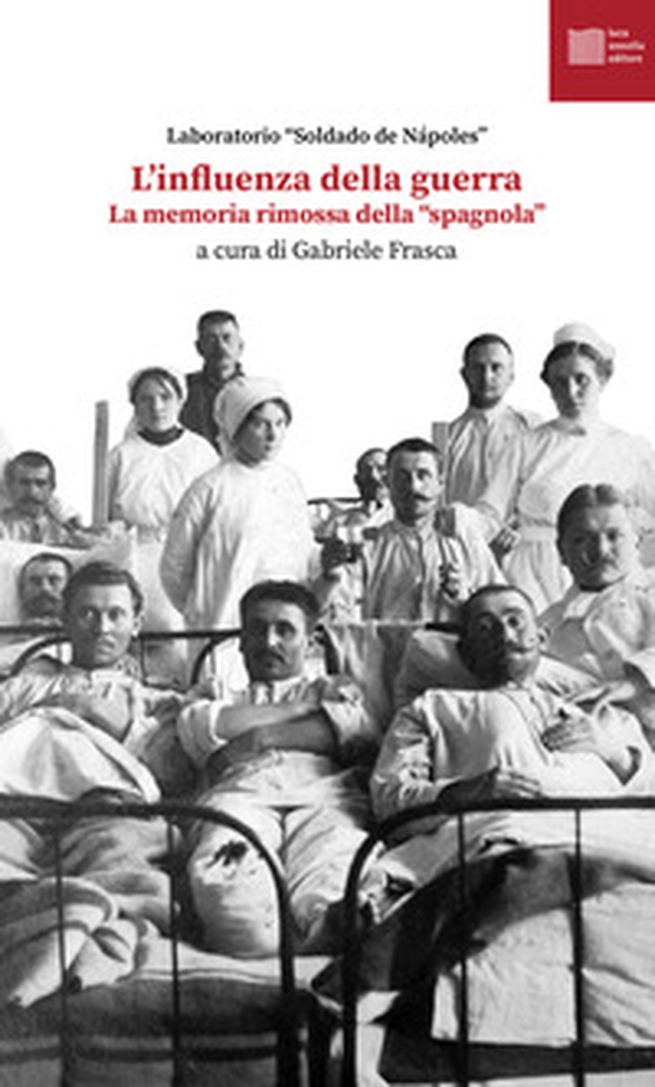 L'influenza della guerra. La memoria rimossa della «spagnola» - Librerie.coop L'influenza della guerra. La memoria rimossa della «spagnola» - Librerie.coop
