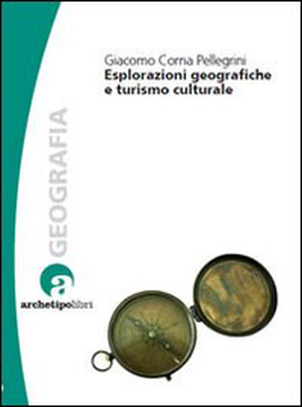 Esplorazioni geografiche e turismo culturale - Librerie.coop Esplorazioni geografiche e turismo culturale - Librerie.coop