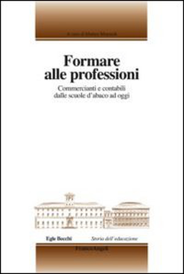 Formare alle professioni. Commercianti e contabili dalle scuole d'abaco ad oggi - Librerie.coop Formare alle professioni. Commercianti e contabili dalle scuole d'abaco ad oggi - Librerie.coop
