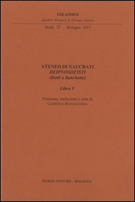 Ateneo di Naucrati Deipnosofisti (dotti e banchetto). Libro V - Librerie.coop
