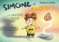 Simone & Duendy. La magia più grande - Librerie.coop