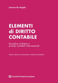 Elementi di diritto contabile. Disciplina civilistica e principi contabili internazionali - Librerie.coop