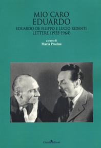 Mio caro Eduardo. Edoardo De Filippo e Lucio Ridenti. Lettere (1935-1964) - Librerie.coop