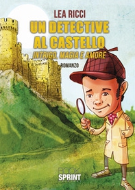 Un detective al castello. Intrigo, magia e amore - Librerie.coop