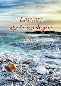 Lasciate che le conchiglie - Librerie.coop