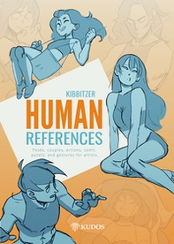 Human references. Poses, couples, actions, comic panels, and gestures for artists - Librerie.coop
