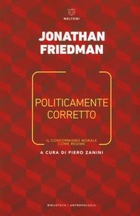 Politicamente corretto. Il conformismo morale come regime - Librerie.coop