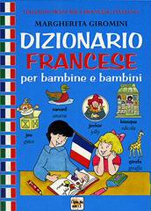 Dizionario francese per bambine e bambini - Librerie.coop Dizionario francese per bambine e bambini - Librerie.coop