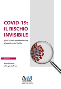 Covid-19: il rischio invisibile. Guida pratica per la valutazione e la gestione del rischio - Librerie.coop