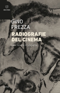 Radiografie del cinema. Fra tempo e società - Librerie.coop Radiografie del cinema. Fra tempo e società - Librerie.coop