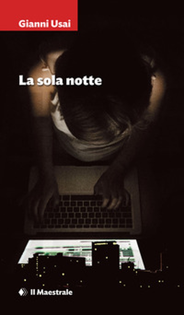La sola notte - Librerie.coop La sola notte - Librerie.coop