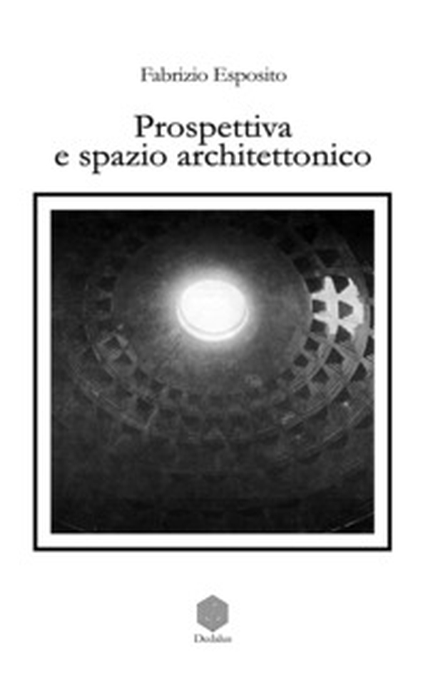 Prospettiva e spazio architettonico - Librerie.coop