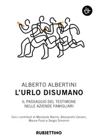 L'urlo disumano. Il passaggio del testimone nelle aziende famigliari - Librerie.coop