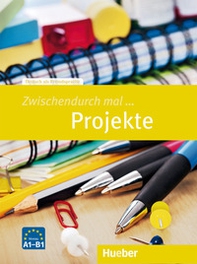 Zwischendurch mal... Projekte. Niveau A1-B1 - Librerie.coop Zwischendurch mal... Projekte. Niveau A1-B1 - Librerie.coop