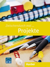 Zwischendurch mal... Projekte. Niveau A1-B1 - Librerie.coop