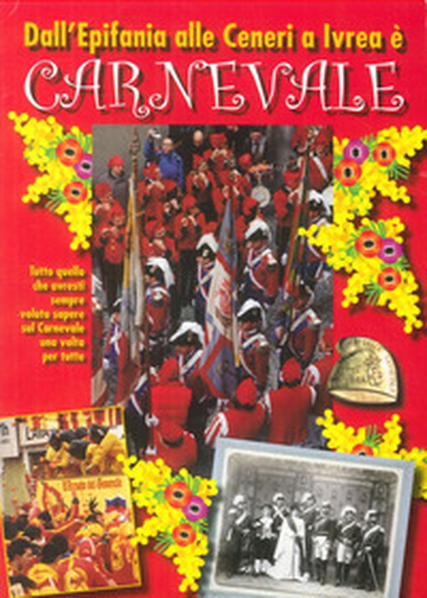 Dall'epifania alle ceneri a Ivrea è carnevale - Librerie.coop Dall'epifania alle ceneri a Ivrea è carnevale - Librerie.coop
