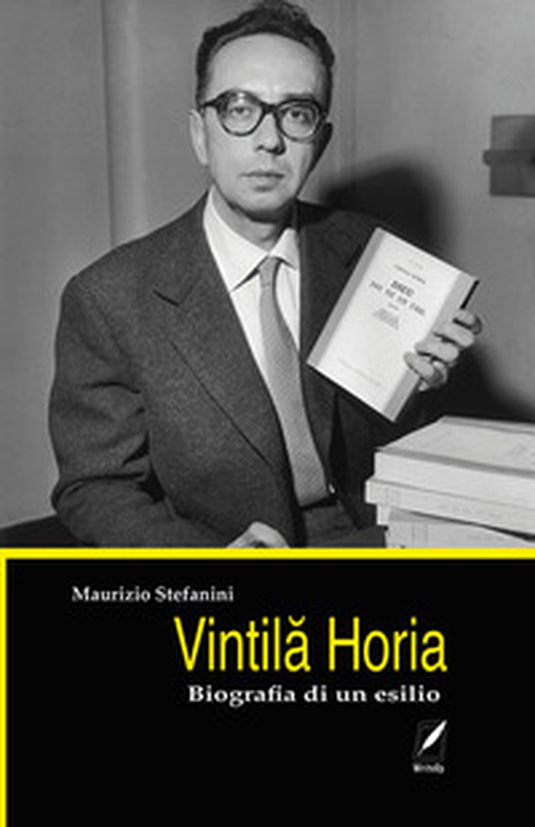Vintila Horia. Biografia di un esilio - Librerie.coop Vintila Horia. Biografia di un esilio - Librerie.coop