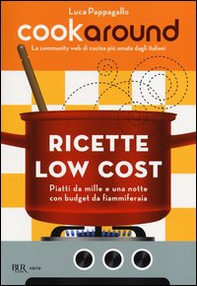 Cookaround. Ricette low cost. Piatti da mille e una notte con budget da fiammiferaia - Librerie.coop