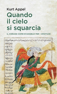 Quando il cielo si squarcia. Il Corano come Evangelo per i cristiani - Librerie.coop