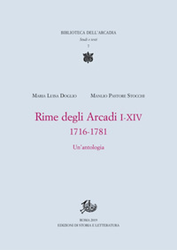 Rime degli Arcadi I-XIV. 1716-1781. Un'antologia - Librerie.coop Rime degli Arcadi I-XIV. 1716-1781. Un'antologia - Librerie.coop