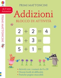Addizioni. Blocco di attività. Primi mattoncini - Librerie.coop Addizioni. Blocco di attività. Primi mattoncini - Librerie.coop