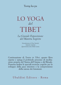 Lo yoga del Tibet. La grande esposizione del mantra segreto (parti seconda e terza) - Librerie.coop