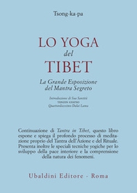 Lo yoga del Tibet. La grande esposizione del mantra segreto (parti seconda e terza) - Librerie.coop Lo yoga del Tibet. La grande esposizione del mantra segreto (parti seconda e terza) - Librerie.coop