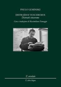 Distraidos venceremos. Distratti vinceremo - Librerie.coop