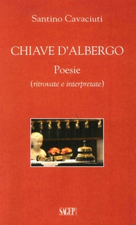 Chiave d'albergo. Poesie (ritrovate e interpretate) - Librerie.coop Chiave d'albergo. Poesie (ritrovate e interpretate) - Librerie.coop