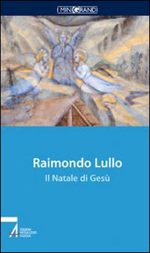 Raimondo Lullo. Il Natale di Gesù - Librerie.coop Raimondo Lullo. Il Natale di Gesù - Librerie.coop