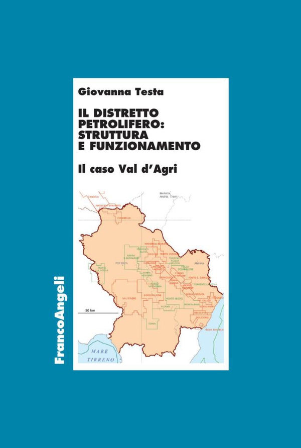 Il distretto petrolifero: struttura e funzionamento. Il caso della Val d'Agri - Librerie.coop Il distretto petrolifero: struttura e funzionamento. Il caso della Val d'Agri - Librerie.coop
