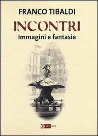 Incontri. Immagini e fantasie - Librerie.coop Incontri. Immagini e fantasie - Librerie.coop