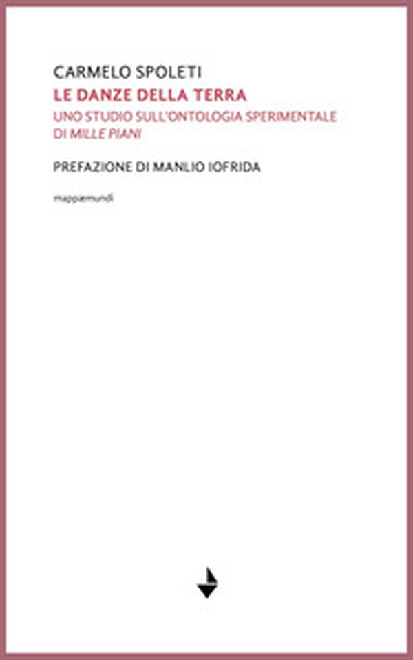 Le danze della terra. Uno studio sull'ontologia sperimentale di «Mille piani» - Librerie.coop