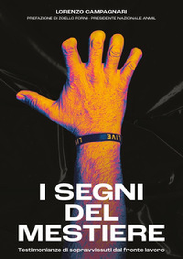 I segni del mestiere. Testimonianze di sopravvissuti dal fronte lavoro - Librerie.coop I segni del mestiere. Testimonianze di sopravvissuti dal fronte lavoro - Librerie.coop