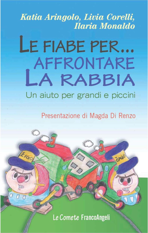 Le fiabe per affrontare la rabbia. Un aiuto per grandi e piccini - Librerie.coop Le fiabe per affrontare la rabbia. Un aiuto per grandi e piccini - Librerie.coop
