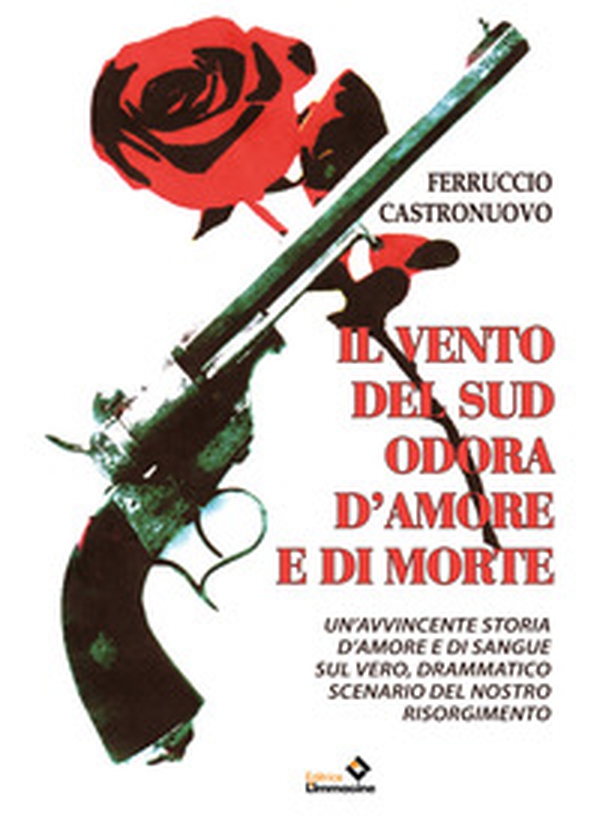 Il vento del sud odora d'amore e di morte. Un'avvincente storia d'amore e di sangue sul vero, drammatico scenario del nostro Risorgimento - Librerie.coop Il vento del sud odora d'amore e di morte. Un'avvincente storia d'amore e di sangue sul vero, drammatico scenario del nostro Risorgimento - Librerie.coop