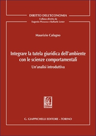 Integrare la tutela giuridica dell'ambiente con le scienze comportamentali. Un'analisi introduttiva - Librerie.coop