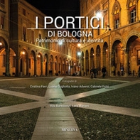I portici di Bologna. Patrimonio di cultura e identità - Librerie.coop