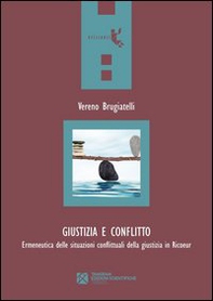 Giustizia e conflitto. Ermeneutica delle situazioni conflittuali della giustizia in Ricoeur - Librerie.coop