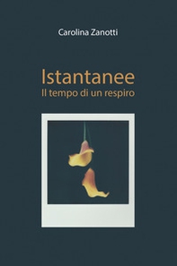 Istantanee. Il tempo di un respiro - Librerie.coop