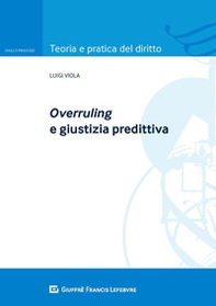 Overruling e giustizia predittiva - Librerie.coop