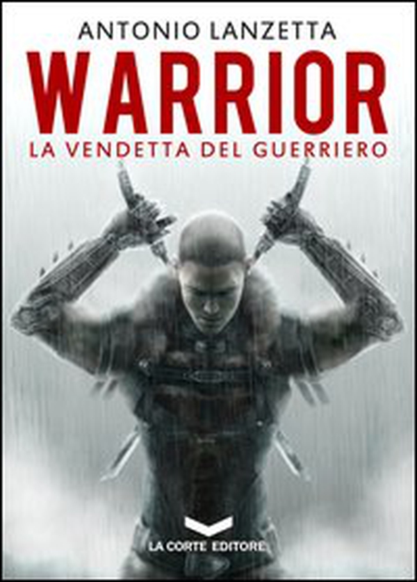 Warrior. La vendetta del guerriero - Librerie.coop Warrior. La vendetta del guerriero - Librerie.coop