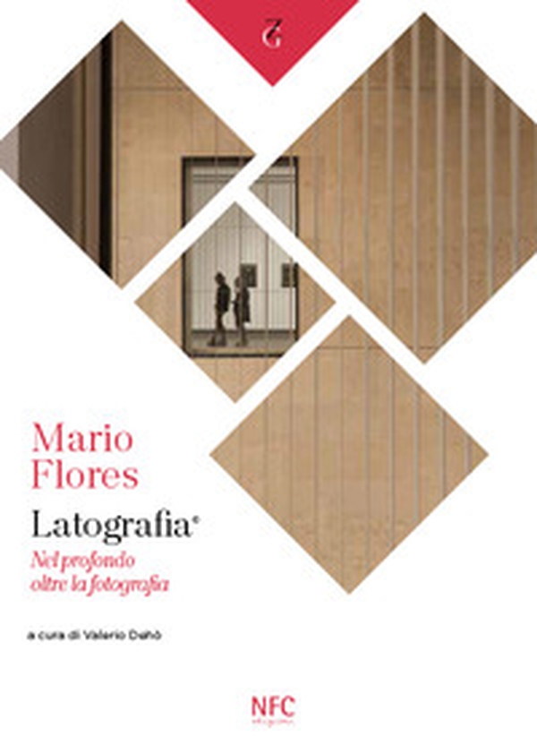 Mario Flores. Latografia. Nel profondo oltre la fotografia - Librerie.coop Mario Flores. Latografia. Nel profondo oltre la fotografia - Librerie.coop