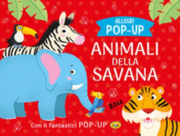 Animali della savana. Allegri pop-up - Librerie.coop Animali della savana. Allegri pop-up - Librerie.coop